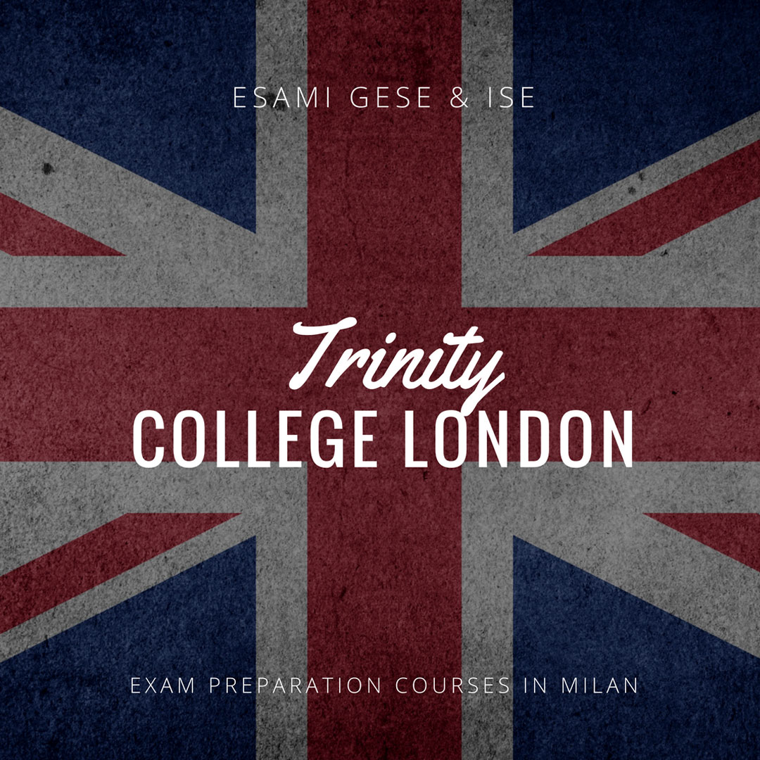 Corsi relativi alla preparazione degli esami di inglese del Trinity College London a Milano
