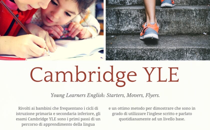 Young Learners English: Starters, Movers, Flyers Rivolti ai bambini che frequentano i cicli di istruzione primaria e secondaria inferiore.