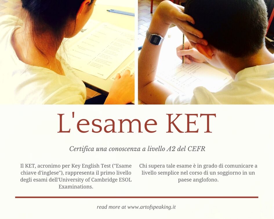Il KET, acronimo per Key English Test ("Esame chiave d'inglese"), rappresenta il primo livello degli esami dell'University of Cambridge ESOL Examinations. Chi supera tale esame è in grado di comunicare a livello semplice nel corso di un soggiorno in un paese anglofono.